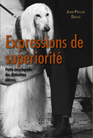 <em>Expressions de supériorité. Petite encyclopédie des distinctions élitistes, Paris, Max Milo, 2021, 368 p.</em>