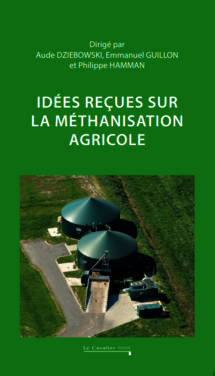 <em>Idées reçues sur la méthanisation agricole Broché de Philippe Hamman, Aude Dziebowski et Emmanuel Guillon</em>